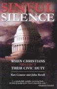 Sinful Silence: When Christians Neglect Their Civic Duty (h�ftad)