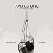 Two as One: A Journey to Yoga (h�ftad)