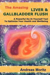 Amazing Liver & Gallbladder Flush (h�ftad)