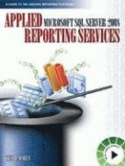Applied Microsoft SQL Server 2008 Reporting Services (h�ftad)