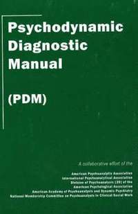 Psychodynamic Diagnostic Manual Pdm (h�ftad)