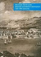 Greek World Under Ottoman And Western Domination (h�ftad)