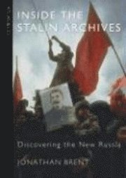 Inside the Stalin Archives (inbunden)