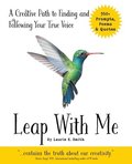 Leap With Me: A Creative Path to Finding and Following Your True Voice