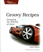 Groovy Recipes: Greasing the Wheels of Java (h�ftad)