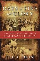 Days of Fire and Glory: The Rise and Fall of a Charismatic Community (inbunden)