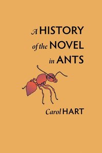 A History of the Novel in Ants (h�ftad)