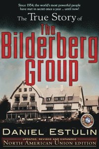 The True Story of the Bilderberg Group (h�ftad)