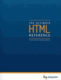 The Ultimate HTML Reference, Hardback (inbunden)