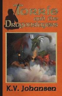 Torrie and the Dragonslayers (h�ftad)