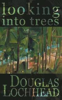 Looking Into Trees (h�ftad)
