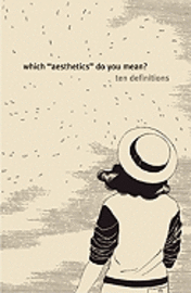 Which 'Aesthetics' Do You Mean? Ten Definitions (h�ftad)