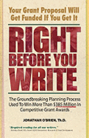 Right Before You Write: The Groundbreaking Planning Process Used to Win More Than $385 Million in Competitive Grant Awards (inbunden)