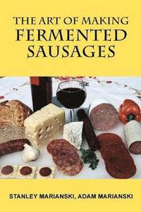 The Art of Making Fermented Sausages (h�ftad)