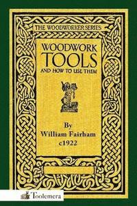 Woodwork Tools And How To Use Them (h�ftad)