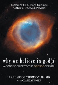 Why We Believe in God(s): A Concise Guide to the Science of Faith (h�ftad)