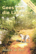 Gees van die Labrador: 'n Plaasroman uit die Riemland