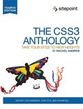 The CSS Anthology: 101 Essential Tips, Tricks and Hacks 4th Edition