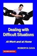 Dealing with Difficult Situations: At Work and at Home