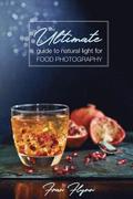 The Ultimate Guide to Natural Light for Food Photography