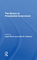 The Illusion Of Presidential Government