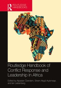 Routledge Handbook of Conflict Response and Leadership in Africa