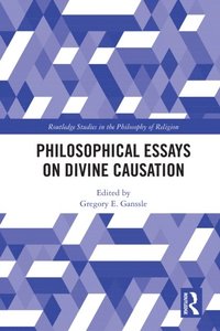 Philosophical Essays on Divine Causation