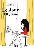 Le Jour ou j'ai...(journal intime in french : resilience et emotion)
