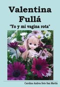 Valentina Fulla &quote;Yo y mi vagina rota&quote;