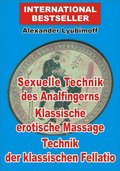 Sexuelle Technik des Analfingerns. Klassische erotische Massage. Technik der klassischen Fellatio