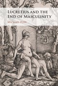 Lucretius and the End of Masculinity