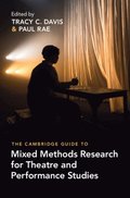 Cambridge Guide to Mixed Methods Research for Theatre and Performance Studies