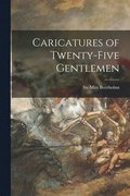 Caricatures of Twenty-five Gentlemen