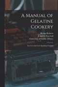 A Manual of Gelatine Cookery