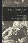 The Disinherited Lady: a Novel. A Translation of La Desheredada