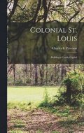 Colonial St. Louis: Building a Creole Capital