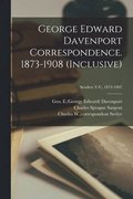 George Edward Davenport Correspondence. 1873-1908 (inclusive); Senders T-U, 1872-1907