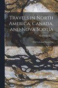 Travels in North America, Canada, and Nova Scotia [microform]