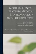 Modern Dental Materia Medica, Pharmacology and Therapeutics [electronic Resource]