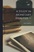 A Study in Monetary Analysis. --