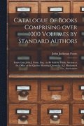 Catalogue of Books Comprising Over 1000 Volumes by Standard Authors [microform]