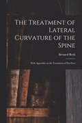 The Treatment of Lateral Curvature of the Spine