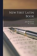 New First Latin Book [microform]