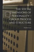 The Social Dimensions of Personality - Group Process and Structure