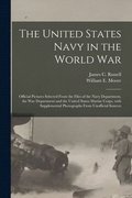 The United States Navy in the World War