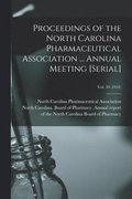 Proceedings of the North Carolina Pharmaceutical Association ... Annual Meeting [serial]; Vol. 39 (1918)