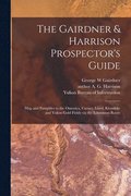 The Gairdner & Harrison Prospector's Guide