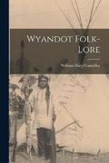 Wyandot Folk-Lore
