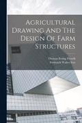 Agricultural Drawing And The Design Of Farm Structures