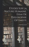 tudes Sur La Nature Humaine. Essai De Philosophie Optimiste